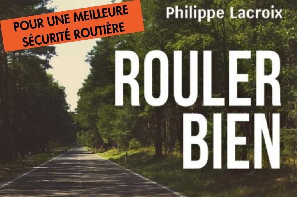 3 questions à Philippe Lacroix, auteur de « Rouler bien : pour une meilleure sécurité routière »